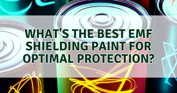 Best EMF Shielding Paint