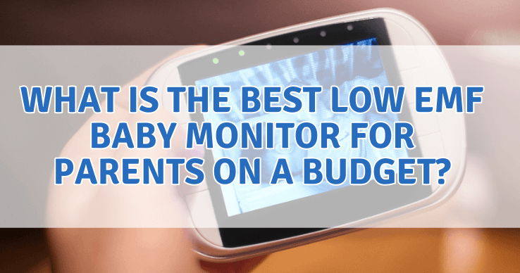 best-low-emf-baby-monitors Best low EMF Baby Monitors