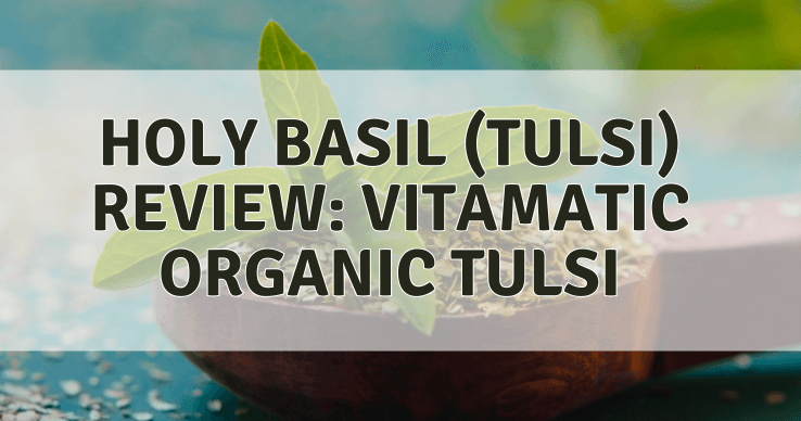 holy-basil-review Holy Basil Review