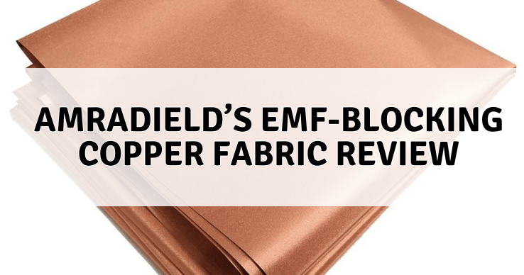 Amradield's-EMF-blocking-Copper-Fabric-Review Amradield's EMF blocking Copper Fabric Review