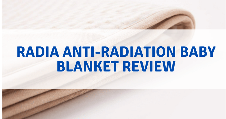 Radia-Anti-Radiation-Baby-Blanket-Review Radia Anti-Radiation Baby Blanket Review